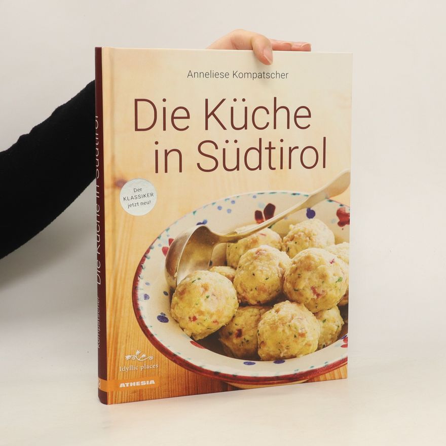 Anneliese Kompatscher Die Küche in Südtirol