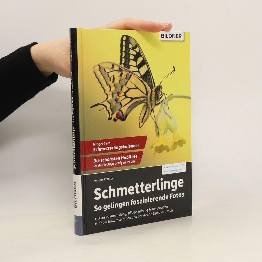 Andreas Kolossa Schmetterlinge - so gelingen faszinierende Fotos