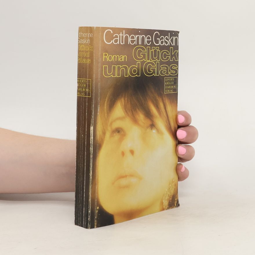 Catherine Gaskin Glück und Glas