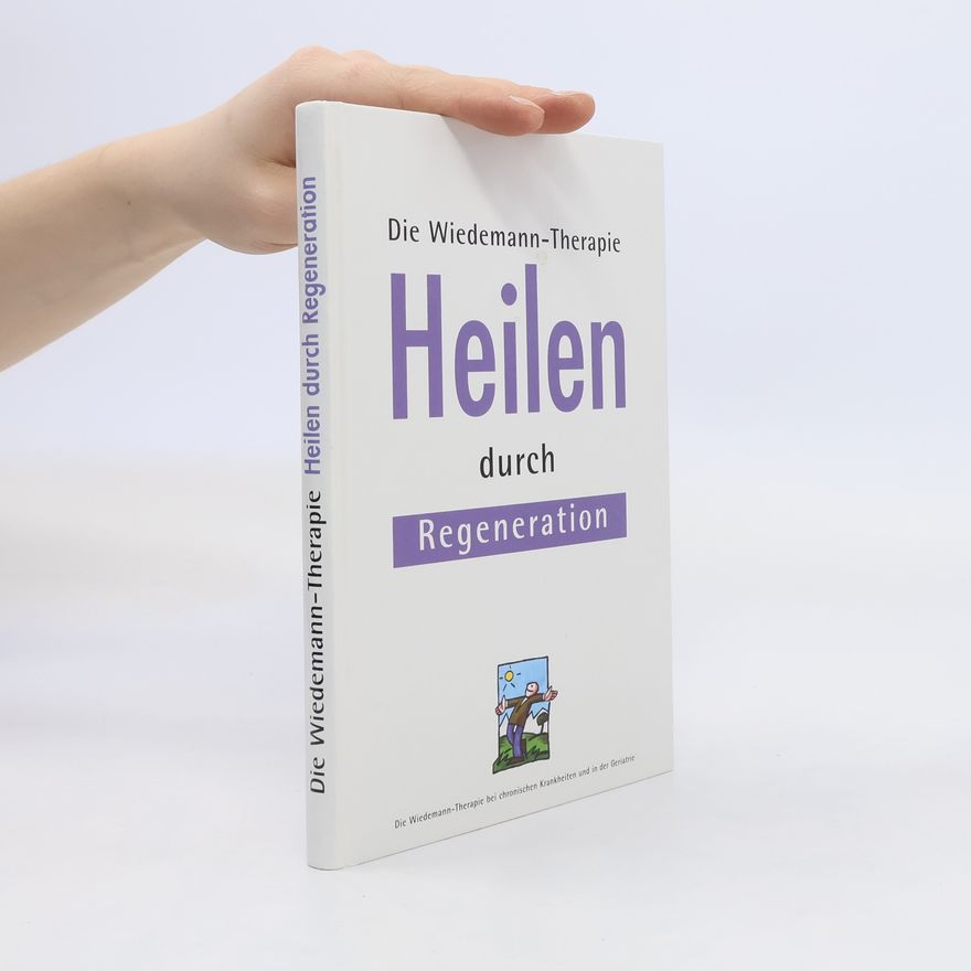 Autorenkollektiv Die Wiedemann-Therapie Heilen durch Regeneration
