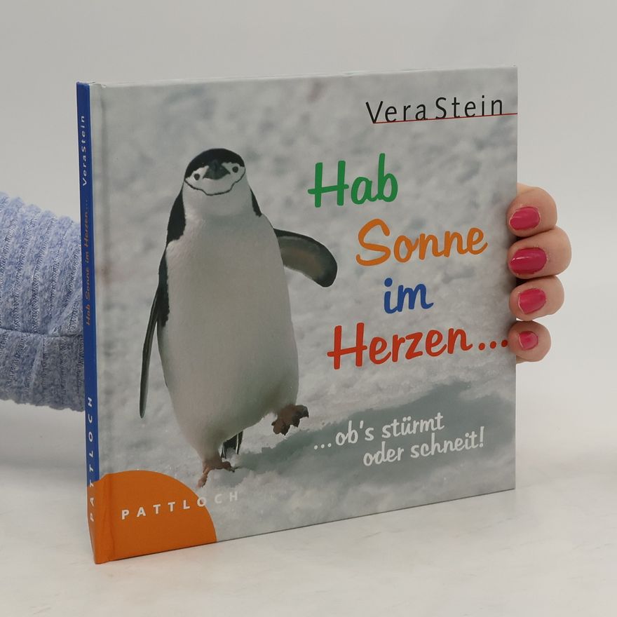 Vera Stein Hab Sonne im Herzen ... ob's stürmt oder schneit