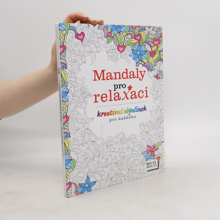 Kolektiv autorů Mandaly pro relaxaci : kreativní odpočinek pro každého