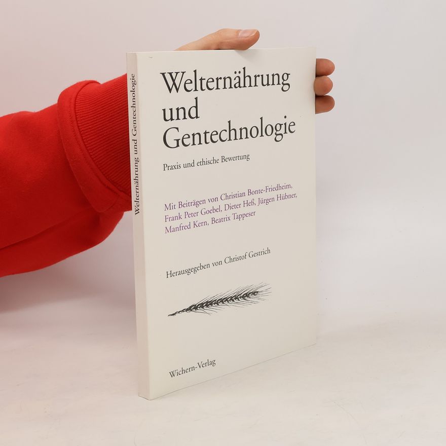 Christian Bonte Friedheim Welternährung und Gentechnologie