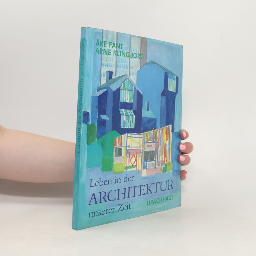 Arne Klingborg Leben in der Architektur unserer Zeit