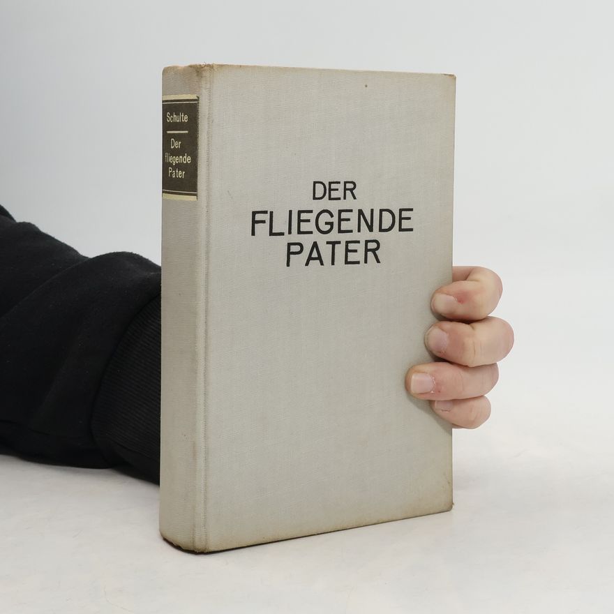 Paul Schulte Der Fliegende Pater