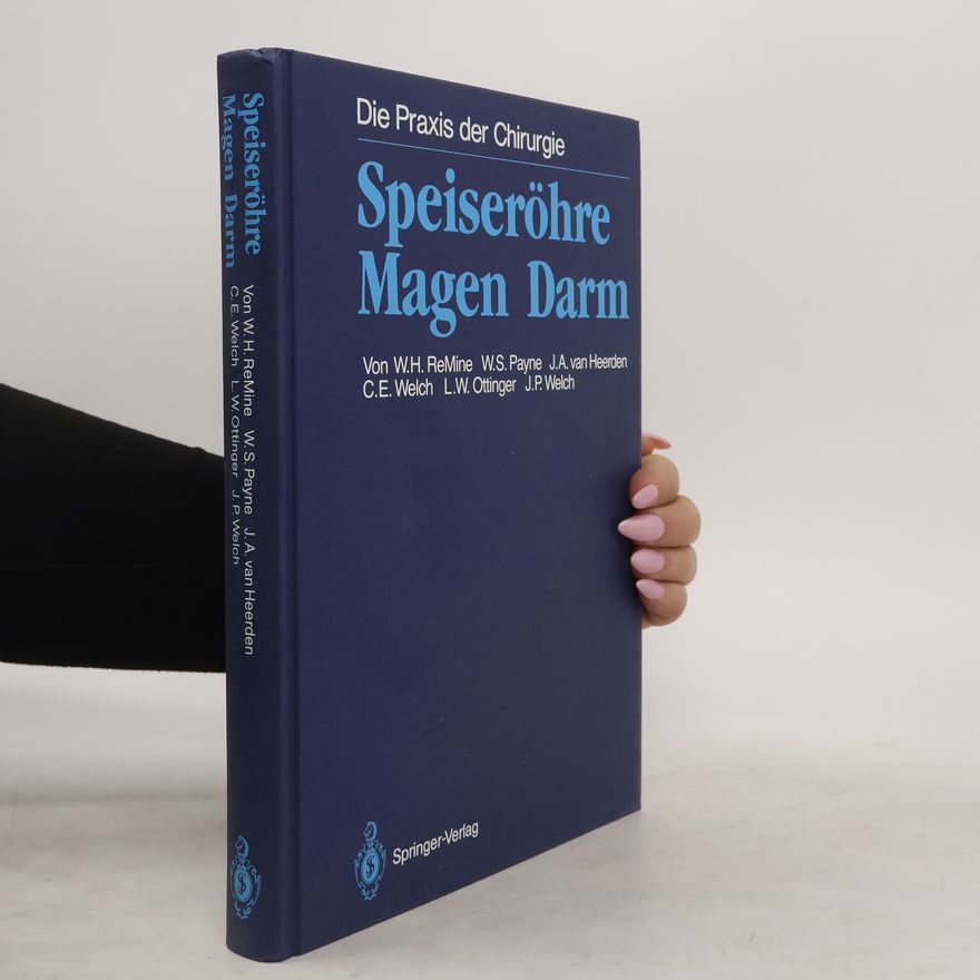 J. P. Welch Die Praxis der Chirurgie. Speiseröhre, Magen, Darm