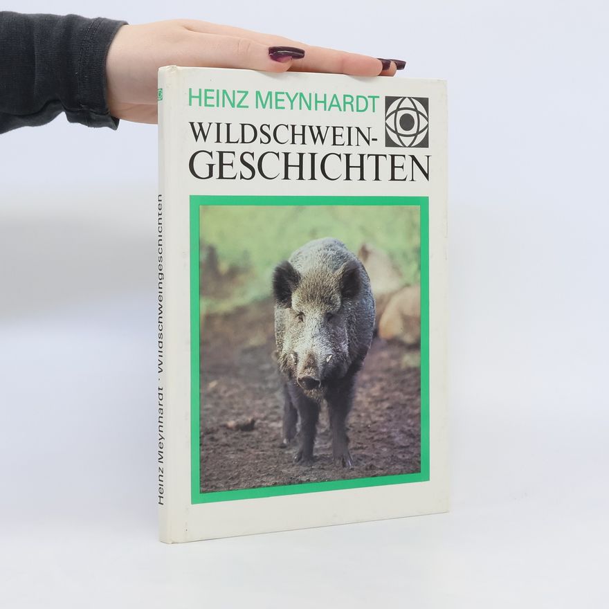 Heinz Meynhardt Wildschweingeschichten