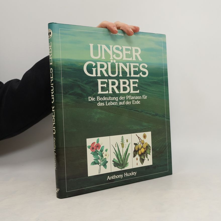 Anthony Julian Huxley Unser grünes Erbe