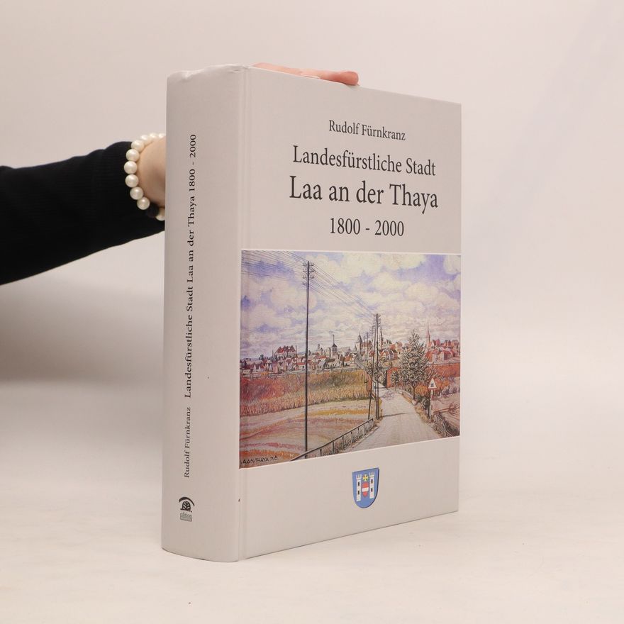 Rudolf Fürnkranz Landesfürstliche Stadt Laa an der Thaya