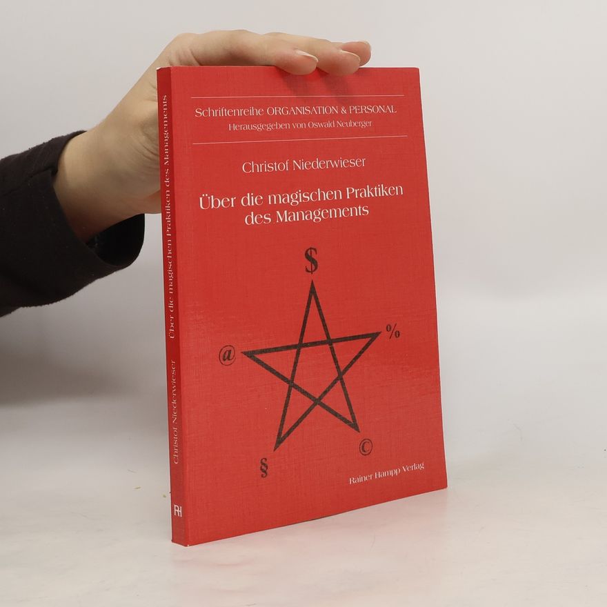 Christof Niederwieser Über die magischen Praktiken des Managements