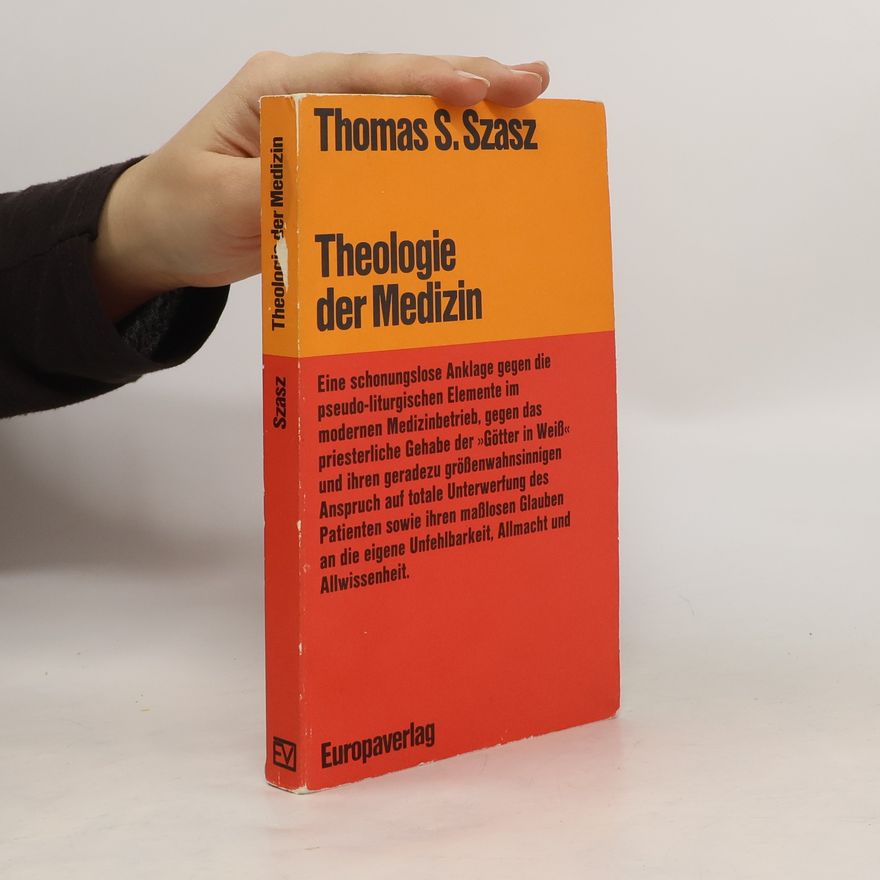 Thomas Szasz Theologie der Medizin