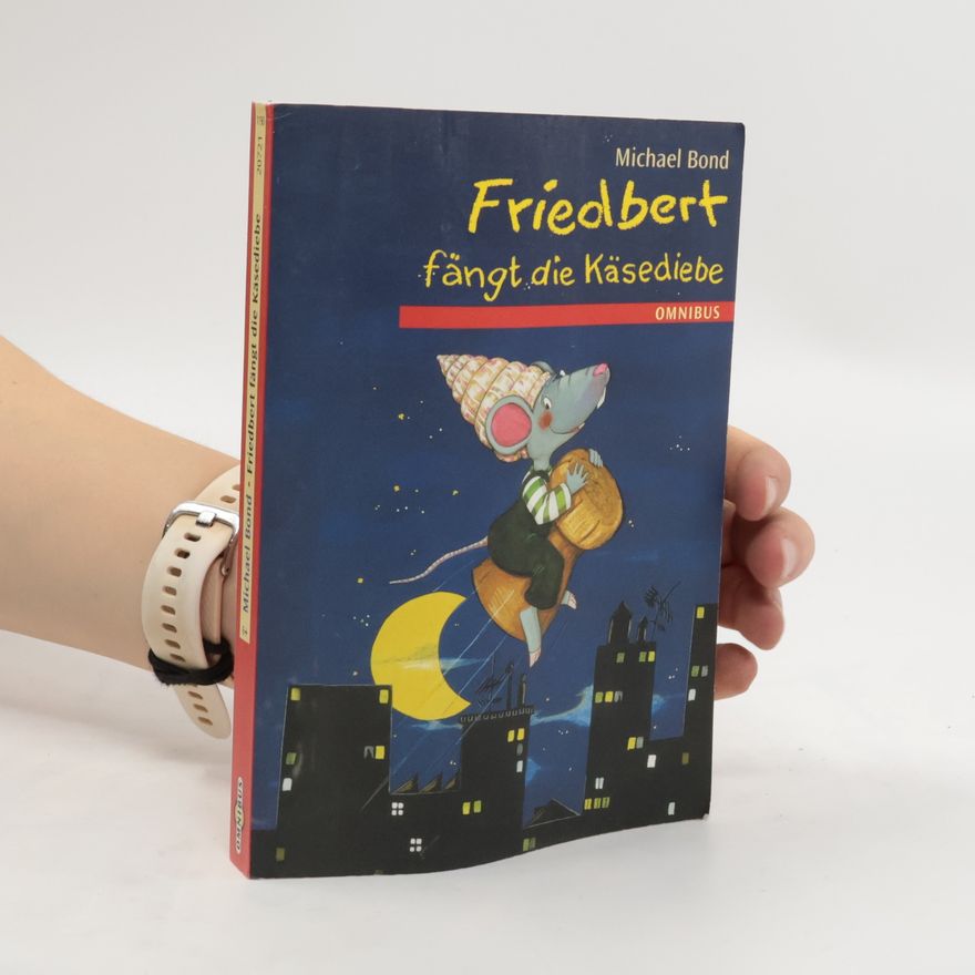 Michael Bond Friedbert fängt die Käsediebe