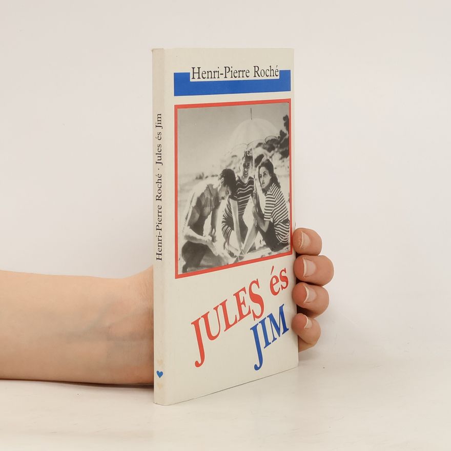 Henri Pierre Roche Jules és Jim