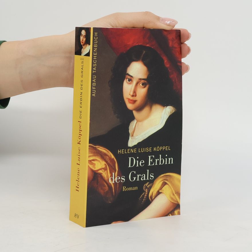 Helene Luise Köppel Die Erbin des Grals