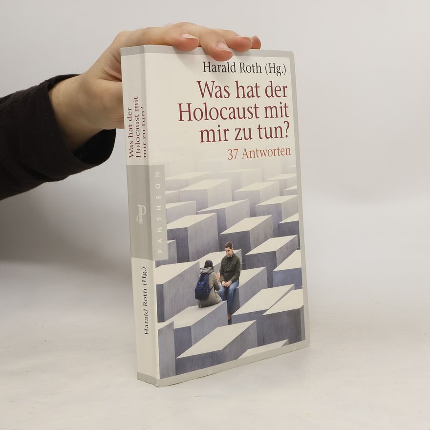 Harald Roth Was hat der Holocaust mit mir zu tun?