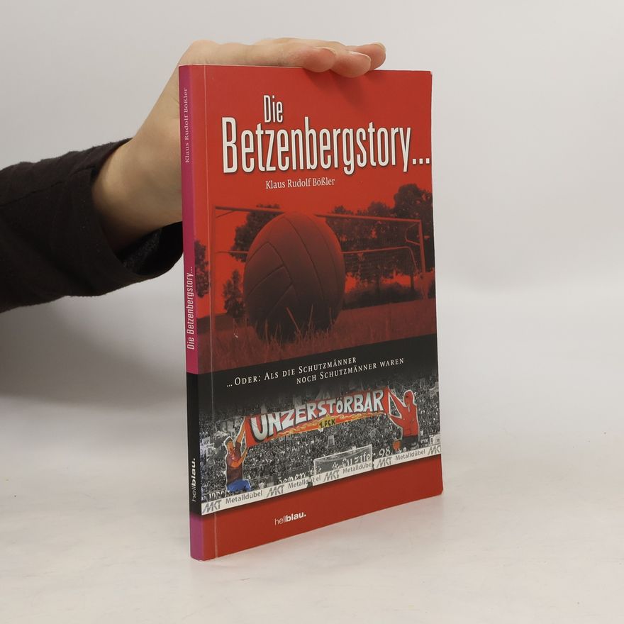 Klaus Rudolf Bößler Die Betzenbergstory ...