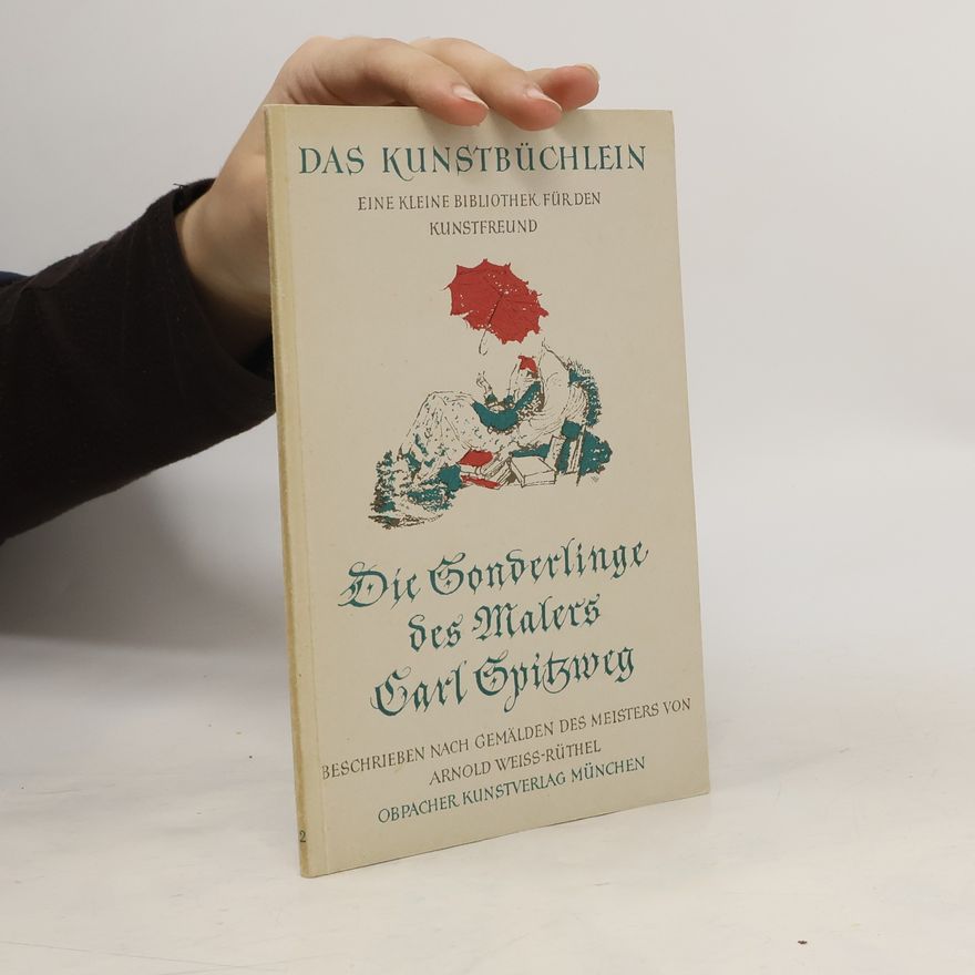 Hermannn Uhde-Rüthel Das Kunstbüchlein. Die Sonderlinge des Malers Carl Spitzweg
