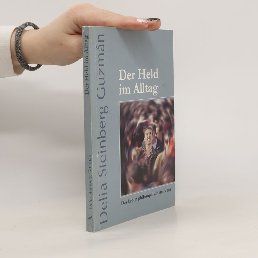 Delia Steinberg Guzmán Der Held im Alltag