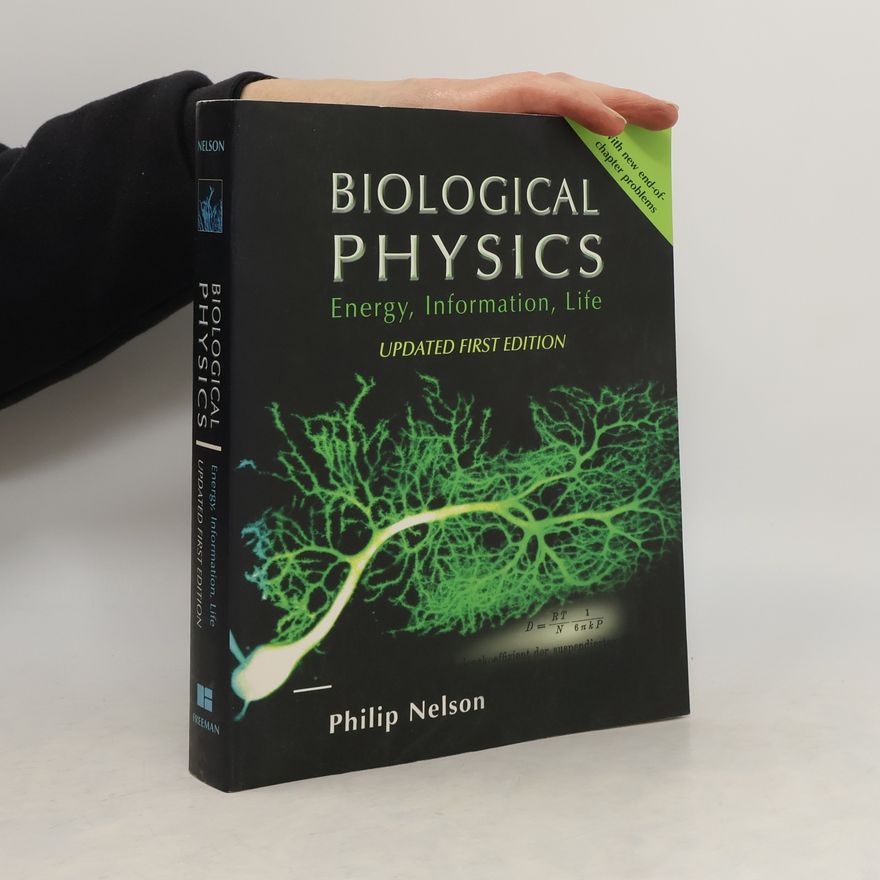 Sarina Bromberg Biological Physics. Energy, Information, Life