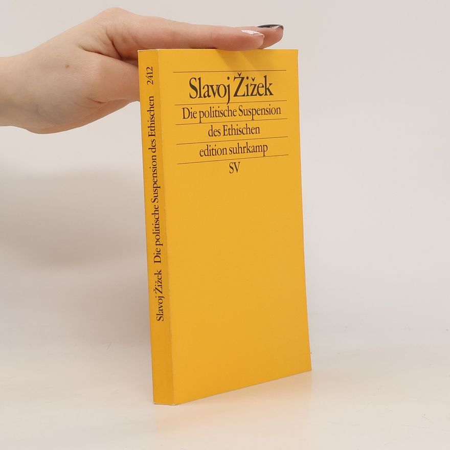 Slavoj Žižek Die politische Suspension des Ethischen