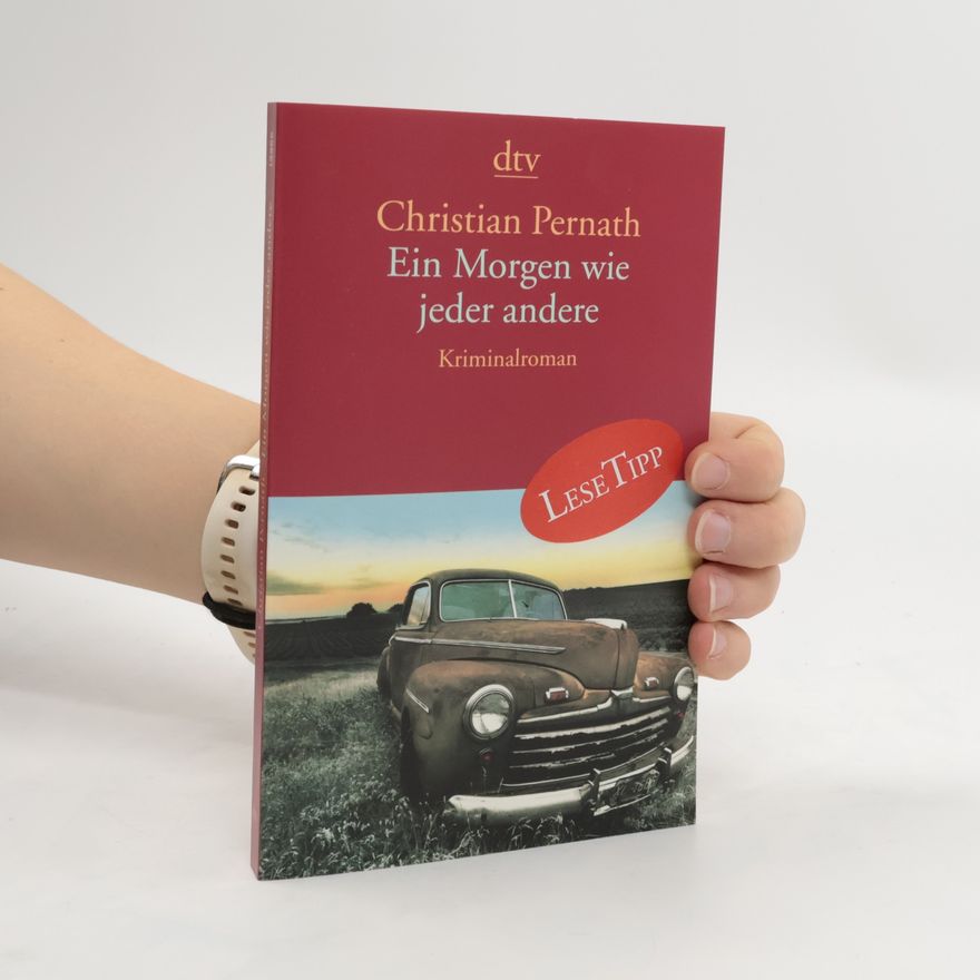 Christian Pernath Ein Morgen wie jeder andere. Kriminalroman