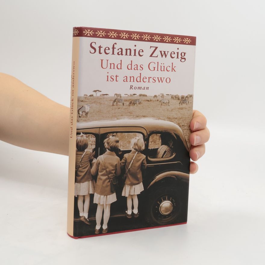 Stefanie Zweig Und das Glück ist anderswo