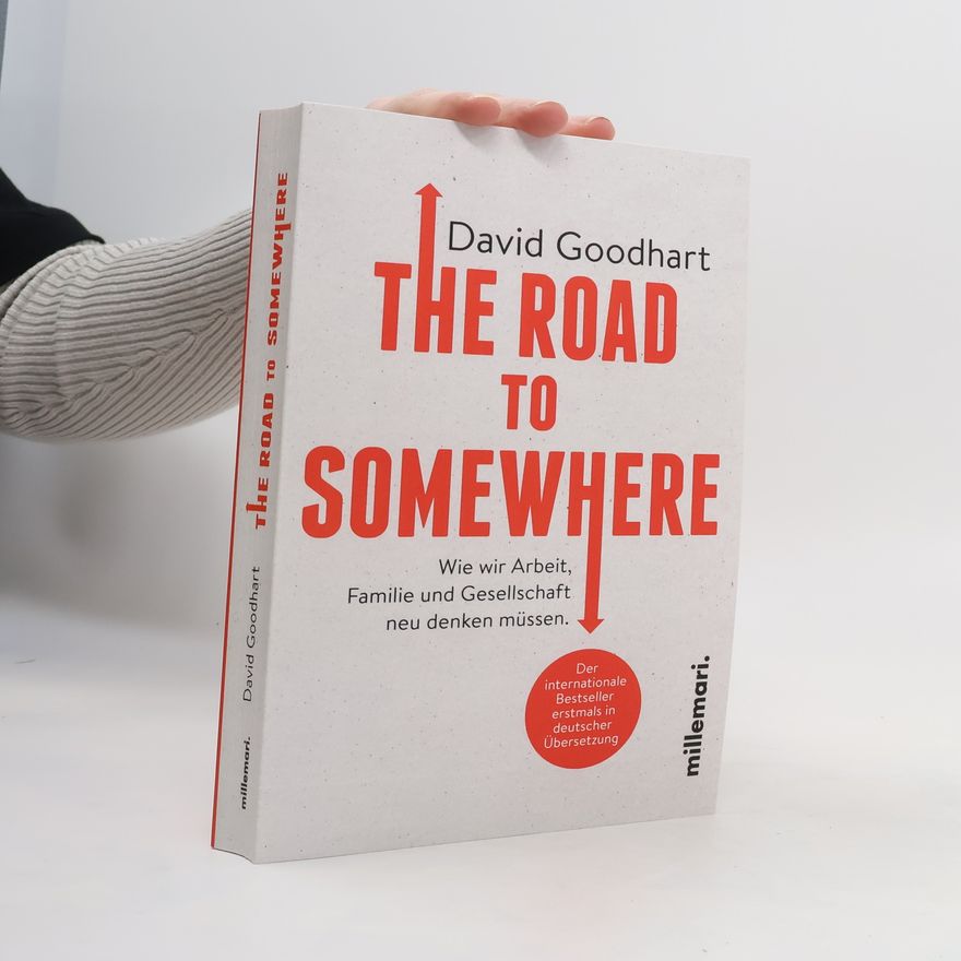 David Goodhart The Road to Somewhere