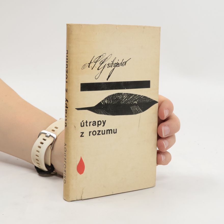 Aleksandr Sergejevič Gribojedov Útrapy z rozumu