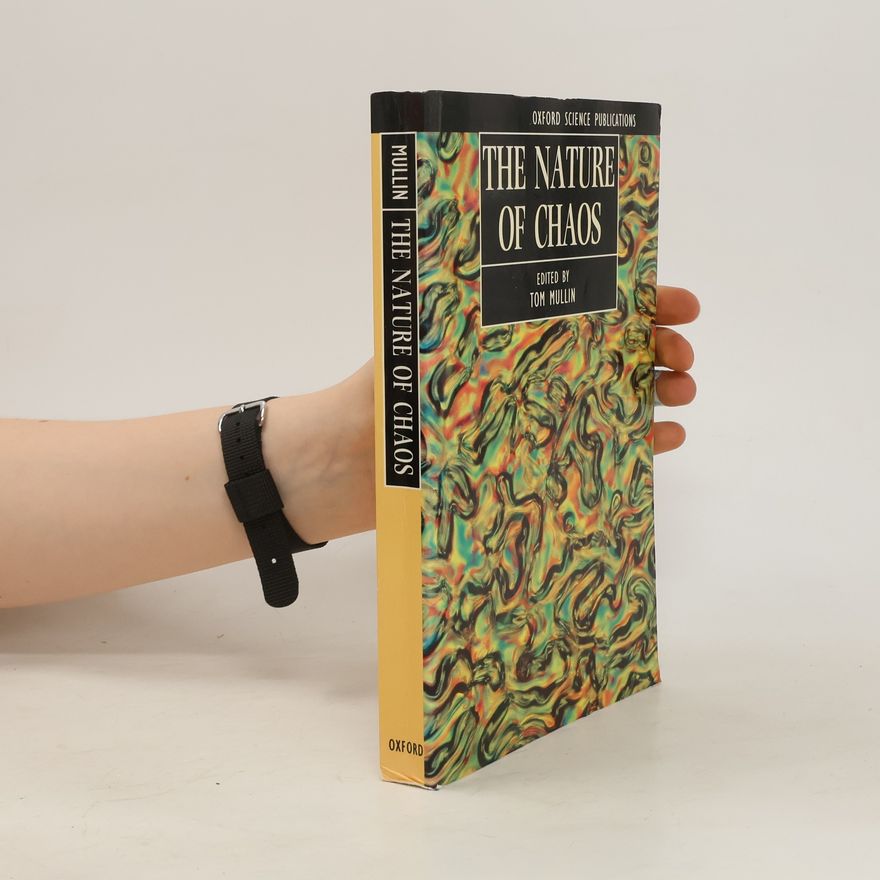 Tom Mullin The Nature of Chaos