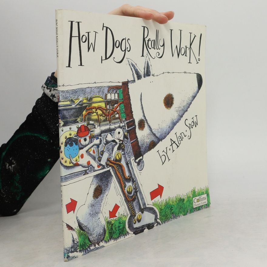 Alan Snow How Dogs Really Work!