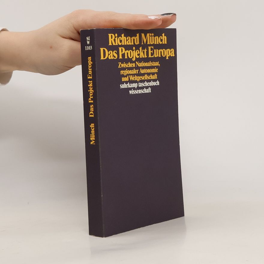 Richard Münch Das Projekt Europa