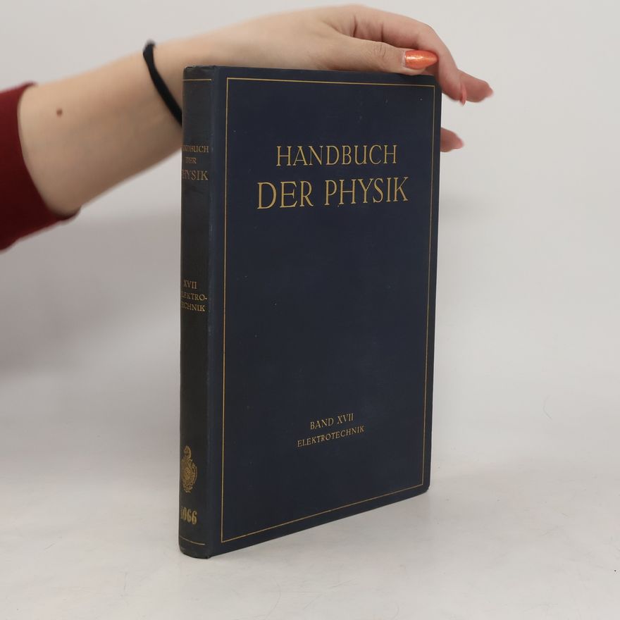 Autorenkollektiv Handbuch der Physik. Band XVII. Elektrotechnik
