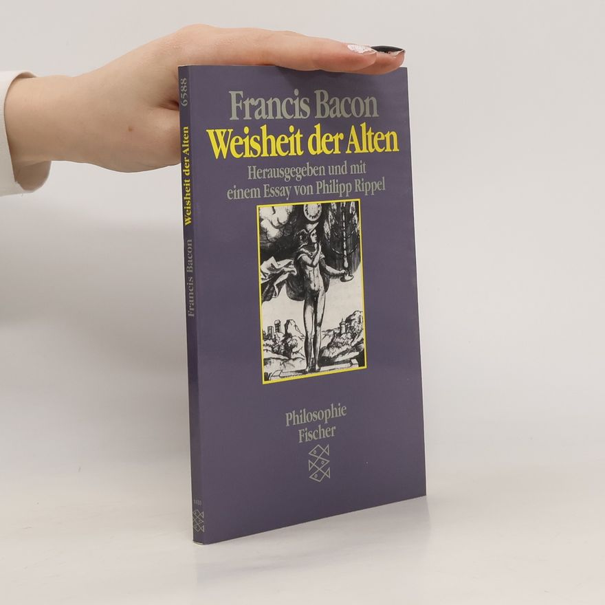 Francis Bacon Weisheit der Alten