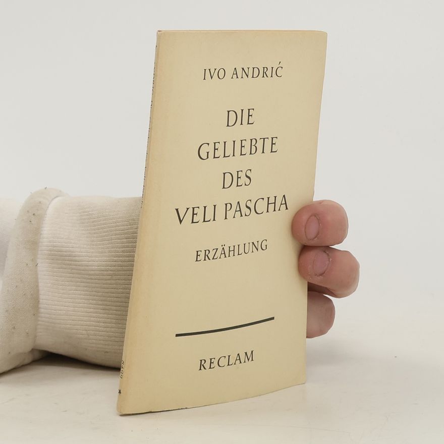 Ivo Andrić Die Geliebte des Veli Pascha