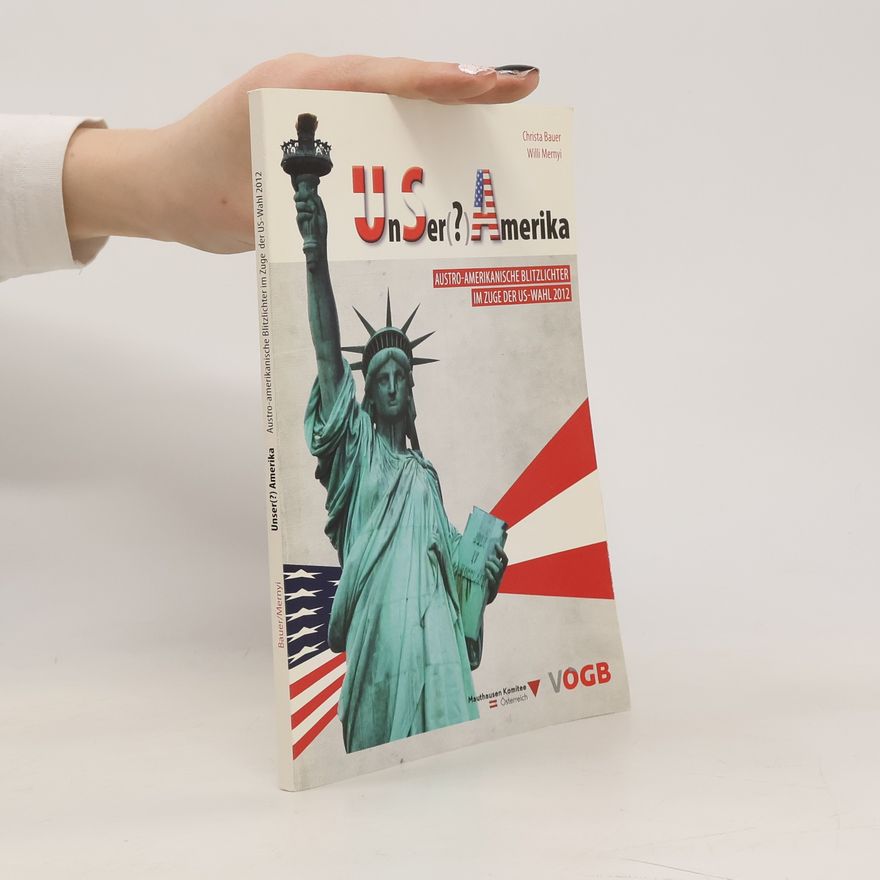 Willi Mernyi UnSer(?) Amerika. Austro-amerikanische Blitzlichter im Zuge der US-Wahl 2012