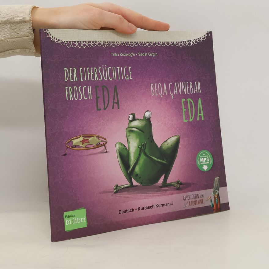 Tülin Kozikoglu Der eifersüchtige Frosch Eda