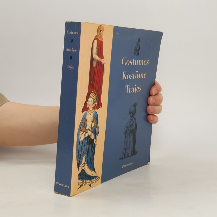Kolektiv autorů Costumes. Kostüme. Trajes