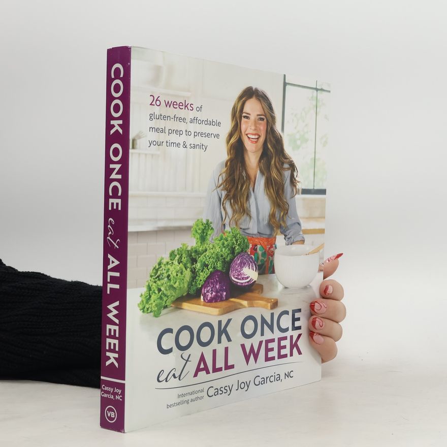Cassy Joy Garcia Cook Once, Eat All Week