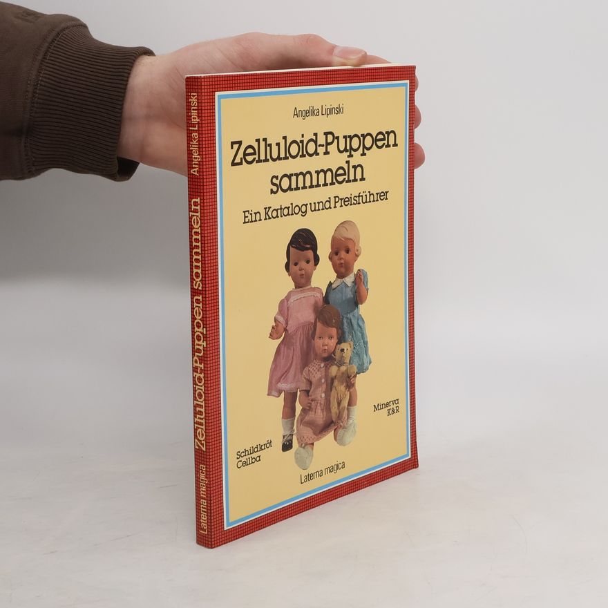 Angelika Lipinski Zelluloidpuppen sammeln