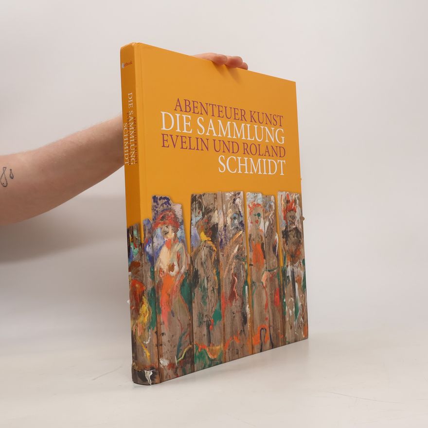 Peter Baldinger Abenteuer Kunst. Sammlung Evelin und Roland Schmidt