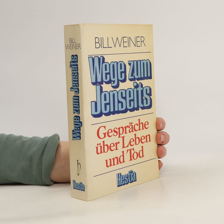 Bill Weiner Wege zum Jenseits