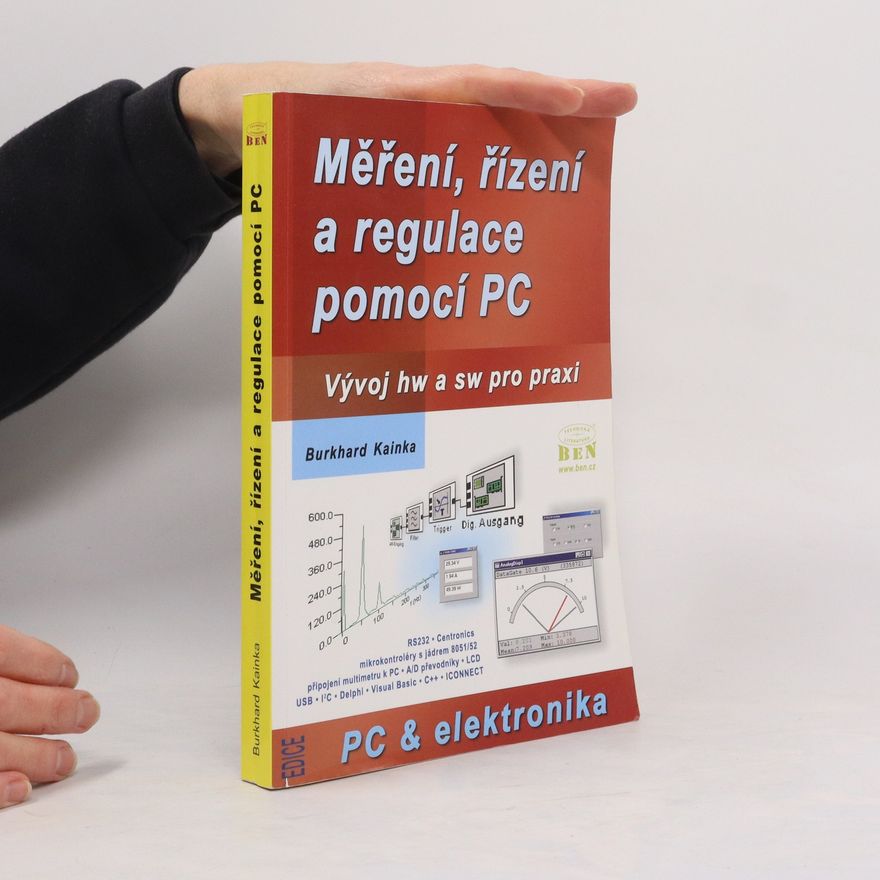 Burkhard Kainka Měření, řízení a regulace pomocí PC