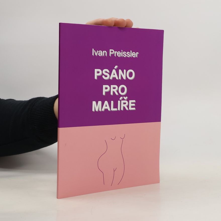 Ivan Preissler Psáno pro malíře