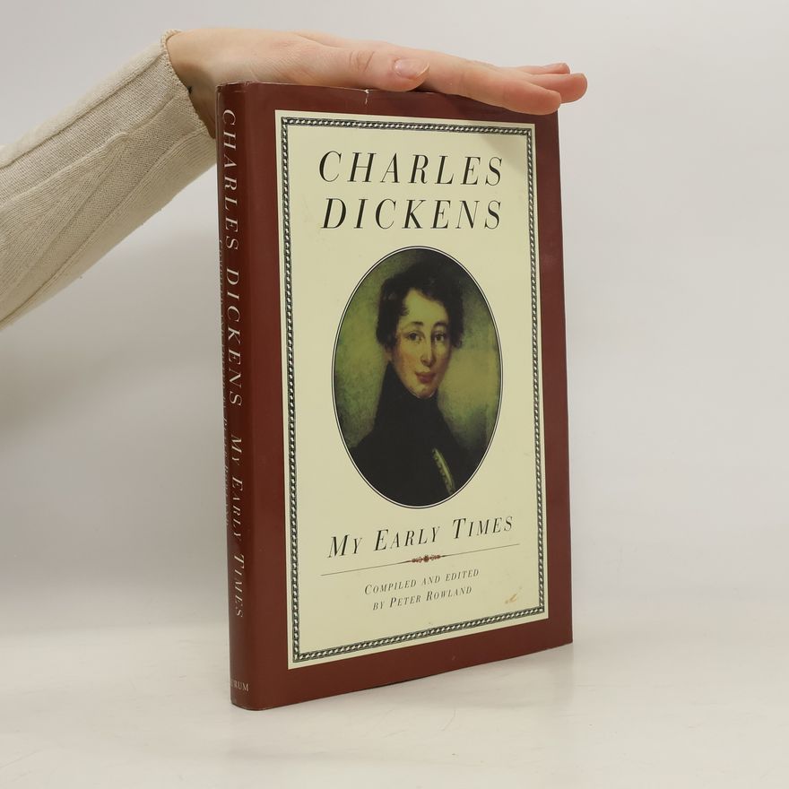 Charles Dickens My Early Times