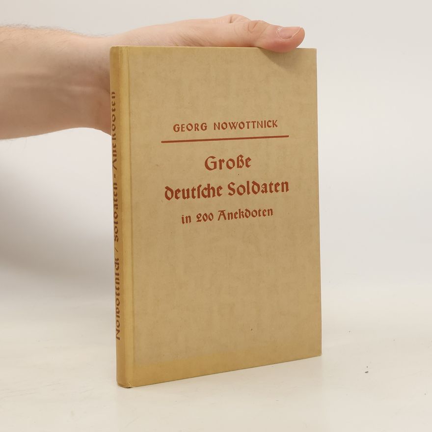 Georg Nowottnick Grosse deutsche Soldaten