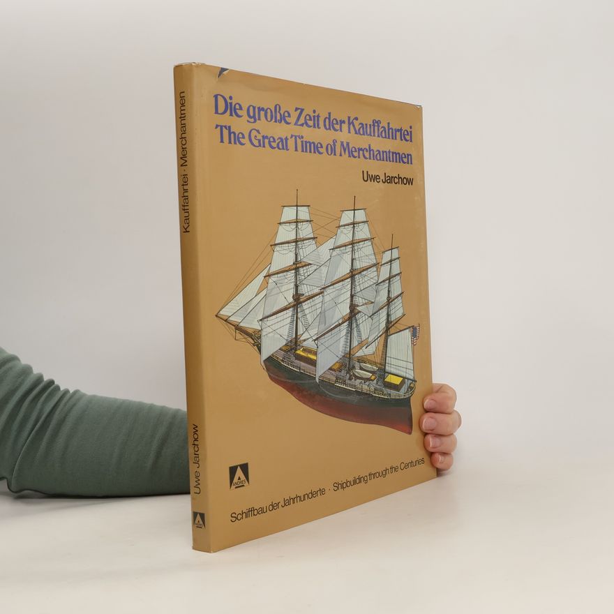 Uwe Jarchow Die grosse Zeit der Kauffahrtei