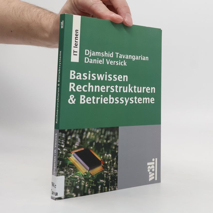 Djamshid Tavangarian Basiswissen Rechnerstrukturen & Betriebssysteme.