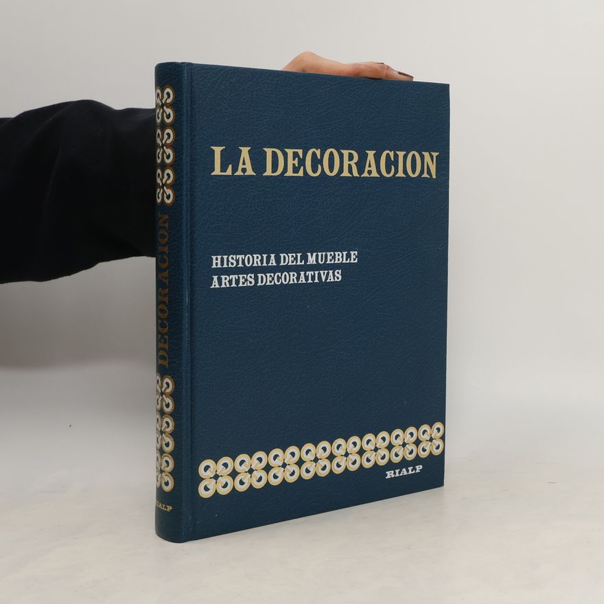 Kolektiv autorů La Decoracion. Historie del Mueble Artes Decoratives