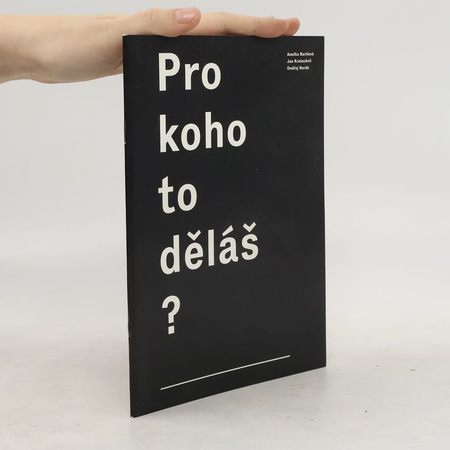 Anna Schneider Pro koho to děláš?