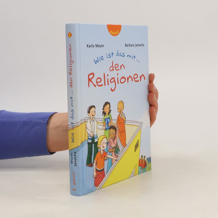 Karlo Meyer Wie ist das mit ... den Religionen